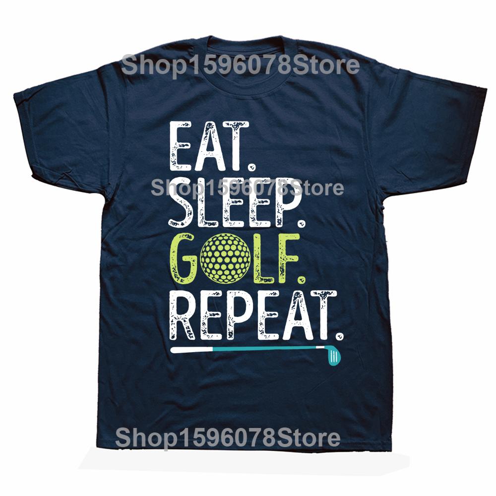 Eat Sleep Golf Repeat Golfing Golfer Funny Sports T Shirts Graphic Cotton Streetwear Short Sleeve Birthday Gifts Summer Tshirt S