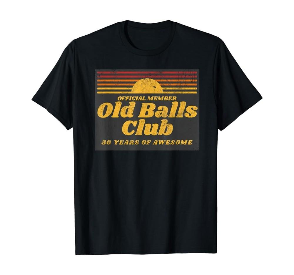 

Mens Funny 50th Birthday Old Balls Club 50 Years of Awesome T Shirt Men Women L