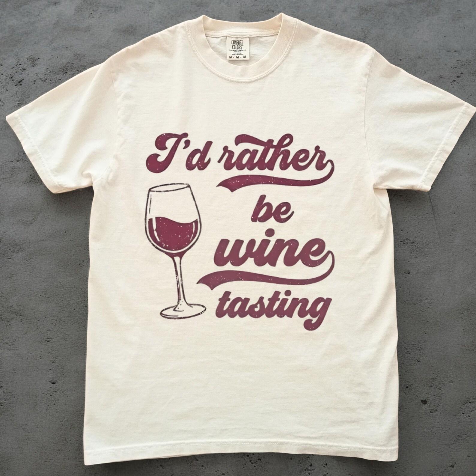 Id Rather Be Wine Tasting Shirt, Funny Wine Lover Tee, Wine Tasting Shirt, Vineyard Graphic T shirt, Gift for Wine Lovers S
