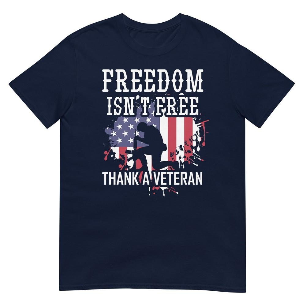 Military Support Freedom Isnt Free Thank A Veteran TShirt S