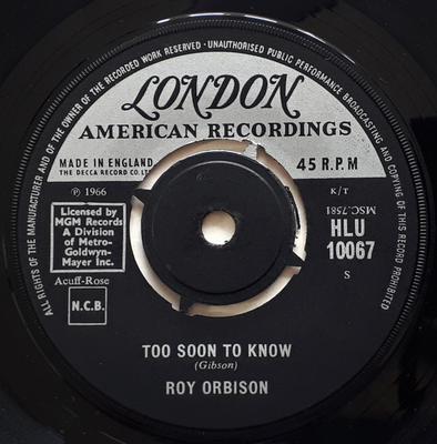 7-Zoll Schallplatte ROY ORBISON - Too Soon To Know HLU10067 London Records, 1966 UK Rock Gebraucht