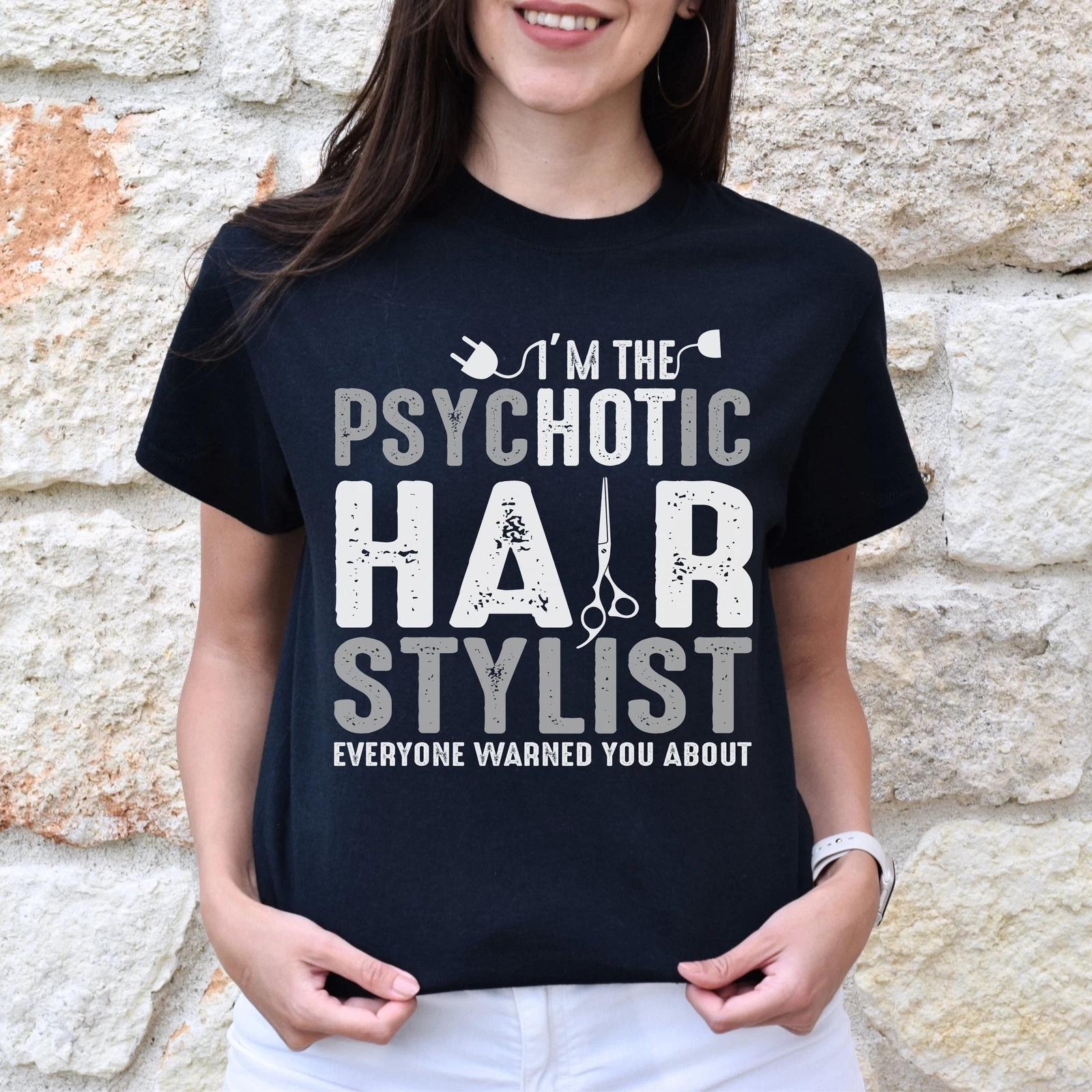 Psychotic hair stylist Unisex T-shirt hairdresser haircutter tee dark heather M