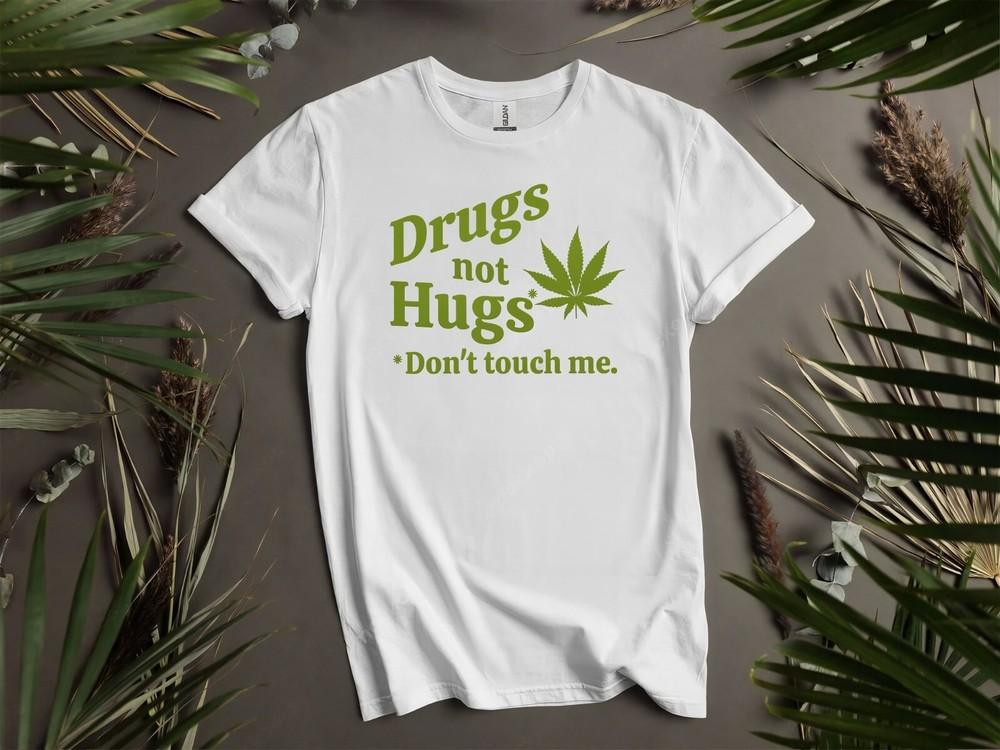 

Comfort Color Drugs Not Hugs Womens Funny Hoodie Tshirt Men Women Unisex AD121 L