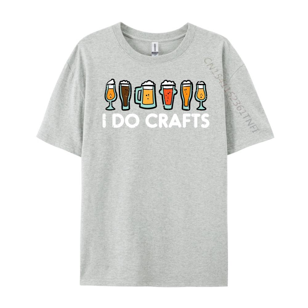 I Do Crafts Beer Funny Oktoberfest Homebrew Men Women Dad Grpahic Tee Summer Free Shipping Clothes EU SIZE Game