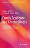 The Family Resilience and Chronic Illness : Interdisciplinary and Translational Perspectives Book