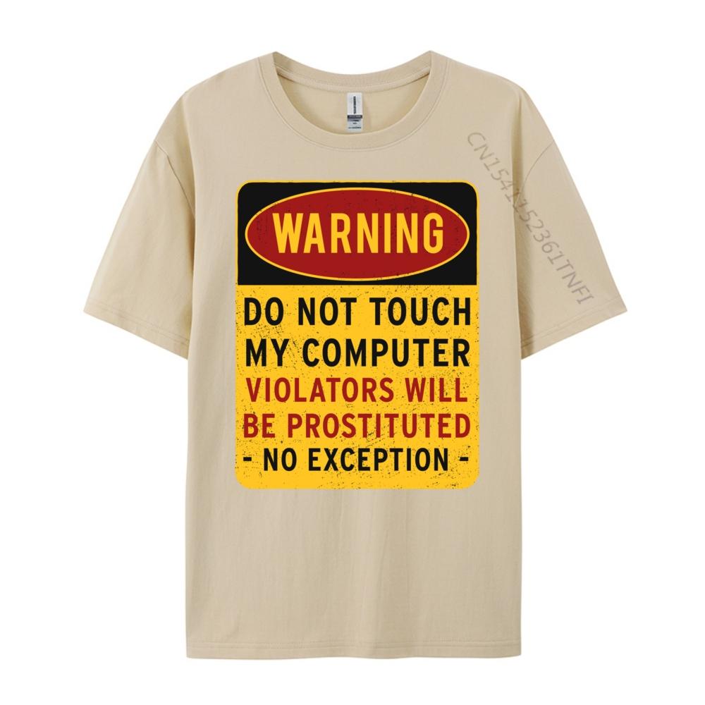 Funny Saying Warning Please Do Not Touch My Computer Grahpic Tee Shirt Youth T-Shirt