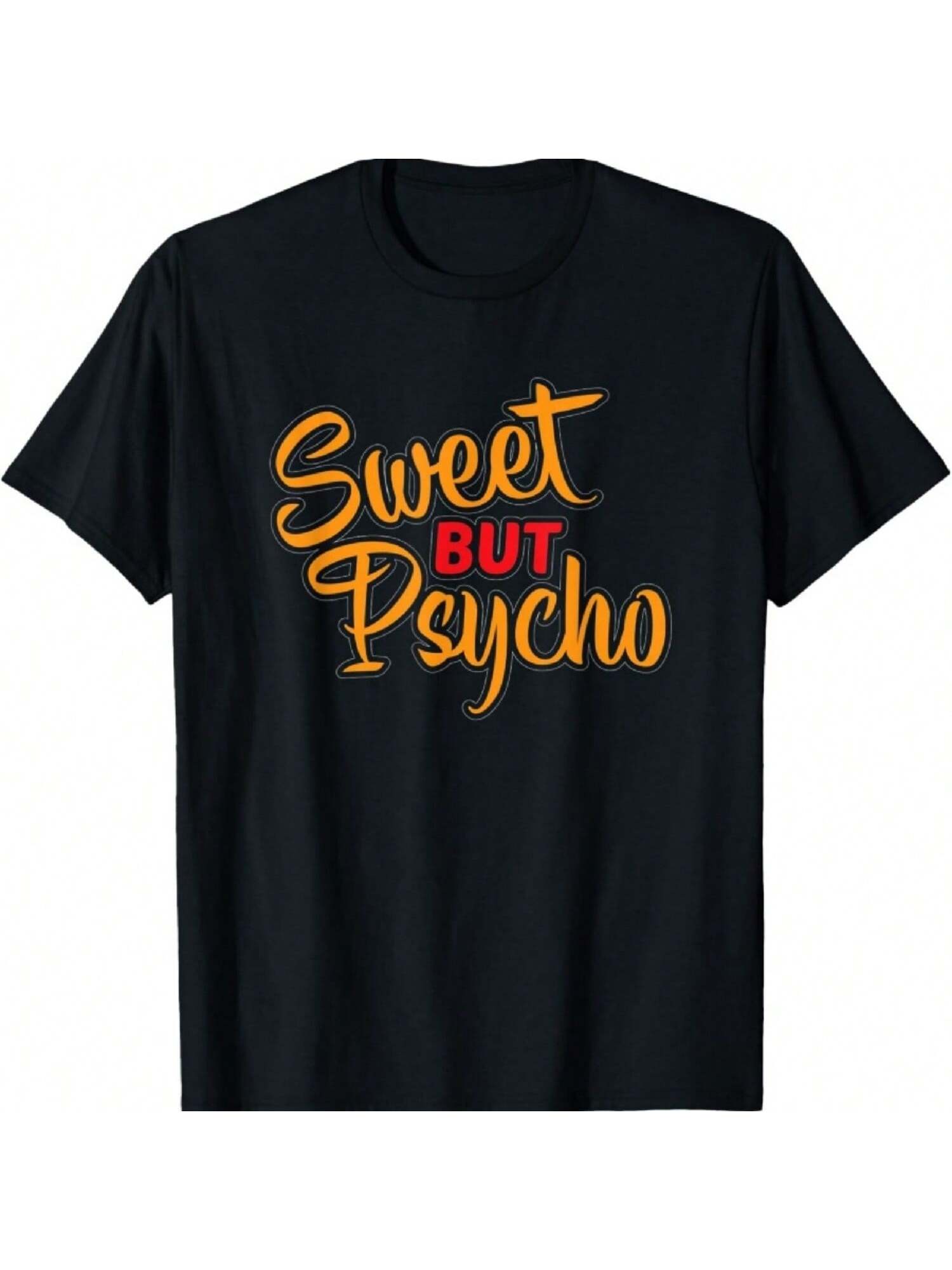 Sweet But Psycho Lovely Girl Humorous Wounisex Gift Shirt S разноцветный