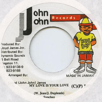 7inch Record SANCHEZ - My Love Is Your Love John John 1999 Jamaica Reggae, Ska & Dub
