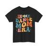 In My Dance Mom Era T Shirt 70s Inspired Colorful
