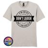 Dont Laugh Situation Tee Funny Dont Look At Me Novelty TShirt Unisex S2XL