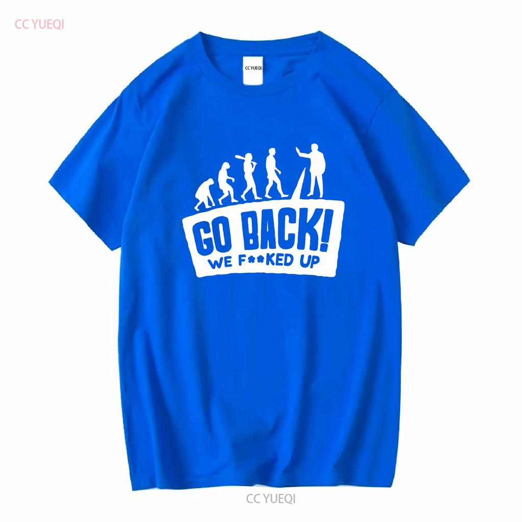 Human Evolution Go Back Funny Humor T Shirt Sizes S to 5XL vintage Washed Breathable graphic Top For Everyday Wear streetwear