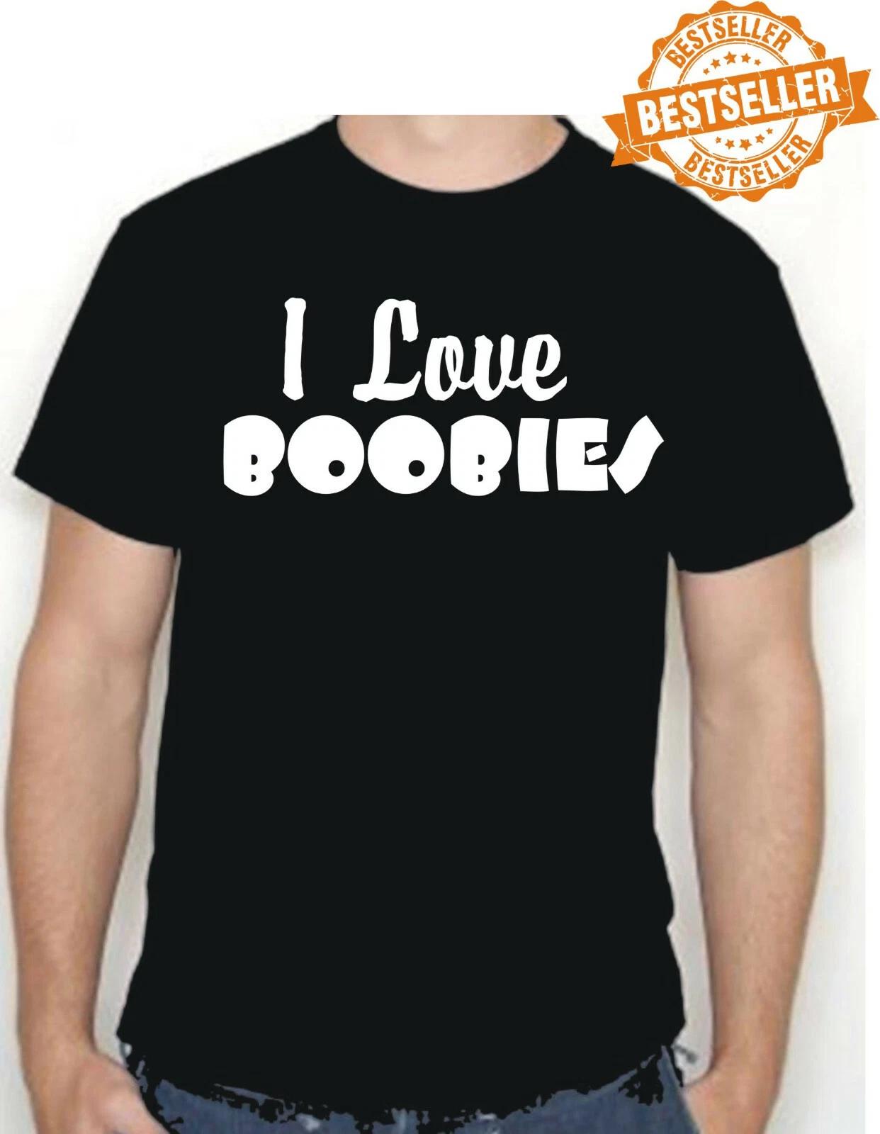 I Love BOOBIES / T-shirt / Breast / Funny / UNISEX / Holiday / Party / S-XXL 4XL