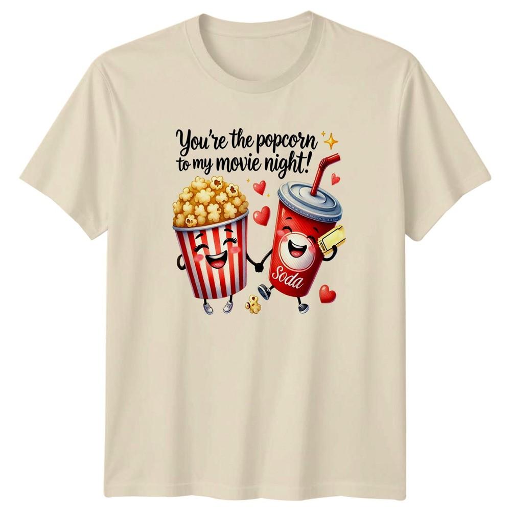 Youre The Popcorn To My Movie TShirt Couple Love Movie EntertainUnisext