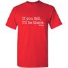 If You Fall I’ll Be There Floor Funny Shirts for Men Humor Tee | Bold Graphic Novelty Sarcastic Funny T-Shirts