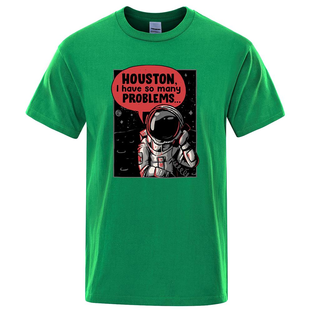 Houston I Have So Many Problems Astronaut Call Print For Men Tshirt Casual Loose Tshirts Sport O-Neck Top Retro Soft T-Shirt Men