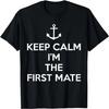 Keep Calm I'm The First Mate T-Shirt with Anchor