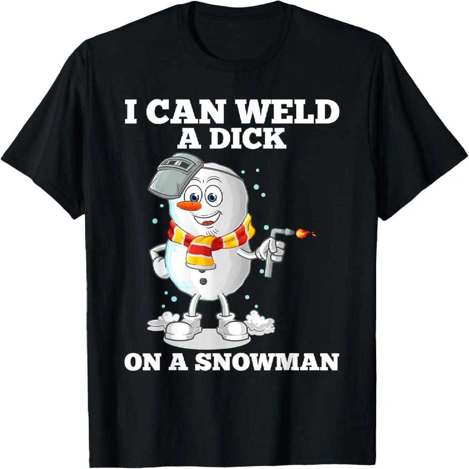 

I Can Weld A Dick On A Snowman Welding Welder Weld T-Shirt XXXXXL чорний