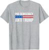 Pro Democracy Anti Trump Patriotic Design TShirt Unisex T-Shirt