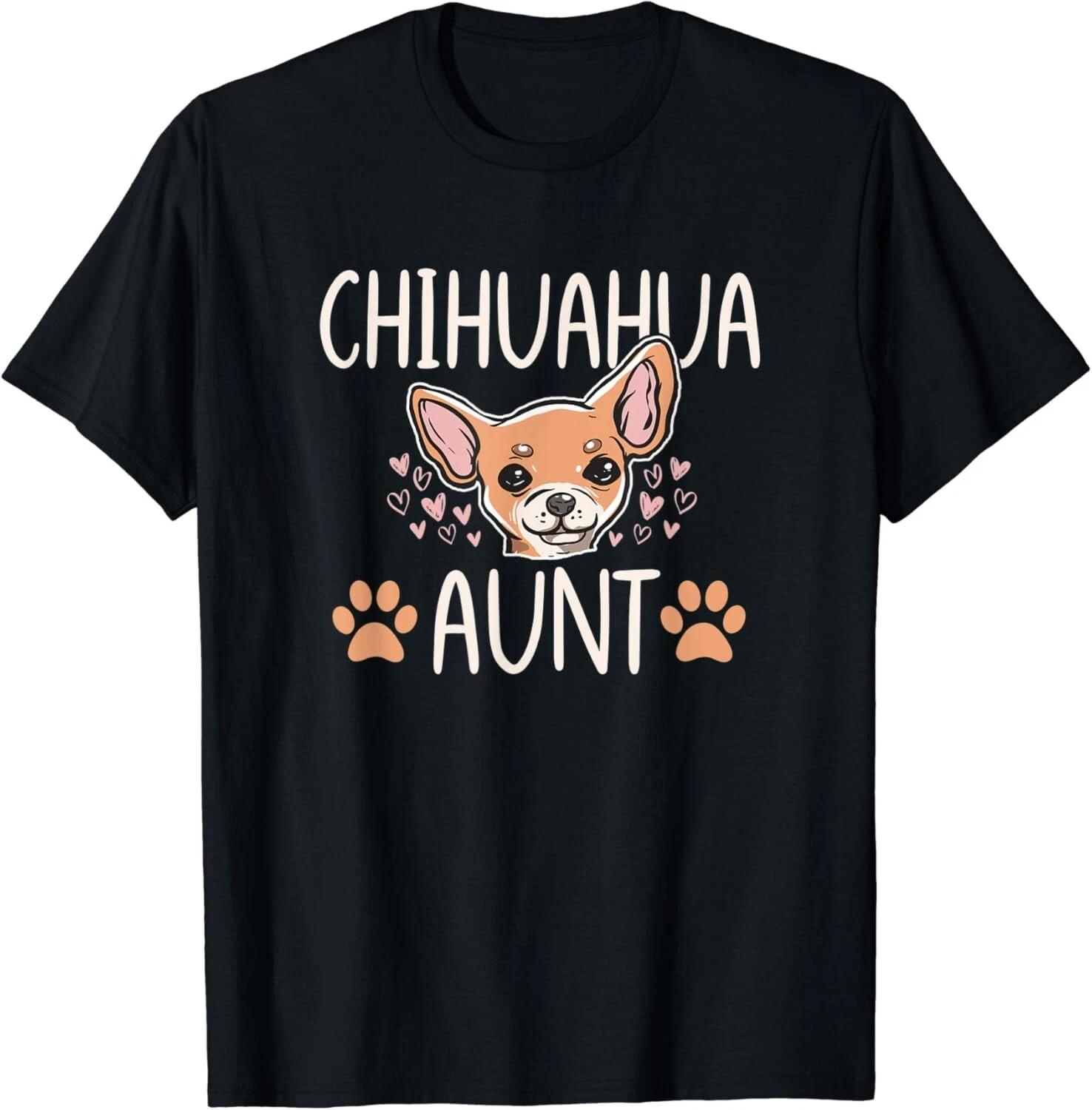 Chihuahua Mom Aunt Funny Dog Lover Puppy Owner Gifts Unisex T-Shirt 4XL