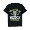 Gin Goes In Wisdom Comes Out Alcohol Gins Drink Lover T Shirt Vintage Soft Homme Streetwear Stylish Designer Clothes