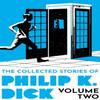 The Collected Stories of Philip K. Dick Volume 2 by Philip K Dick... 9781399611251