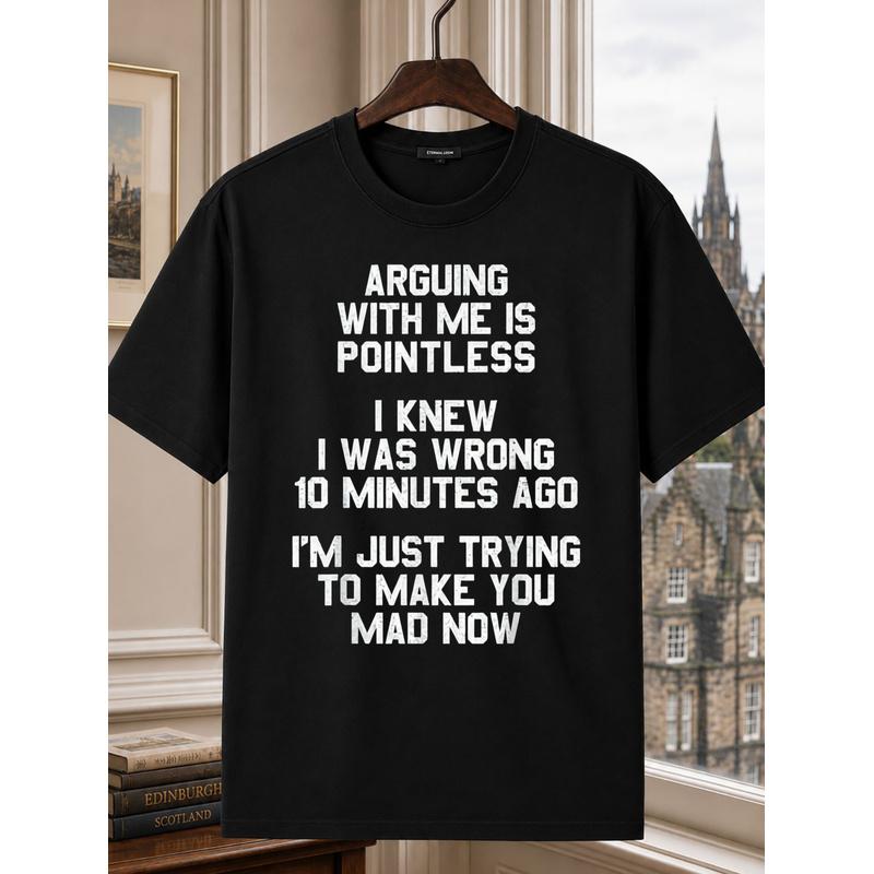 Men's Funny Sarcastic T-Shirt "Arguing with Me Is Pointless" Quote - White Text Print Round Neck Casual Shirt Suitable for Seasons, Machine Washable