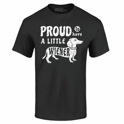 Proud To Have A Little Wiener T-shirt Funny Dachshund Dog Dad Shirts