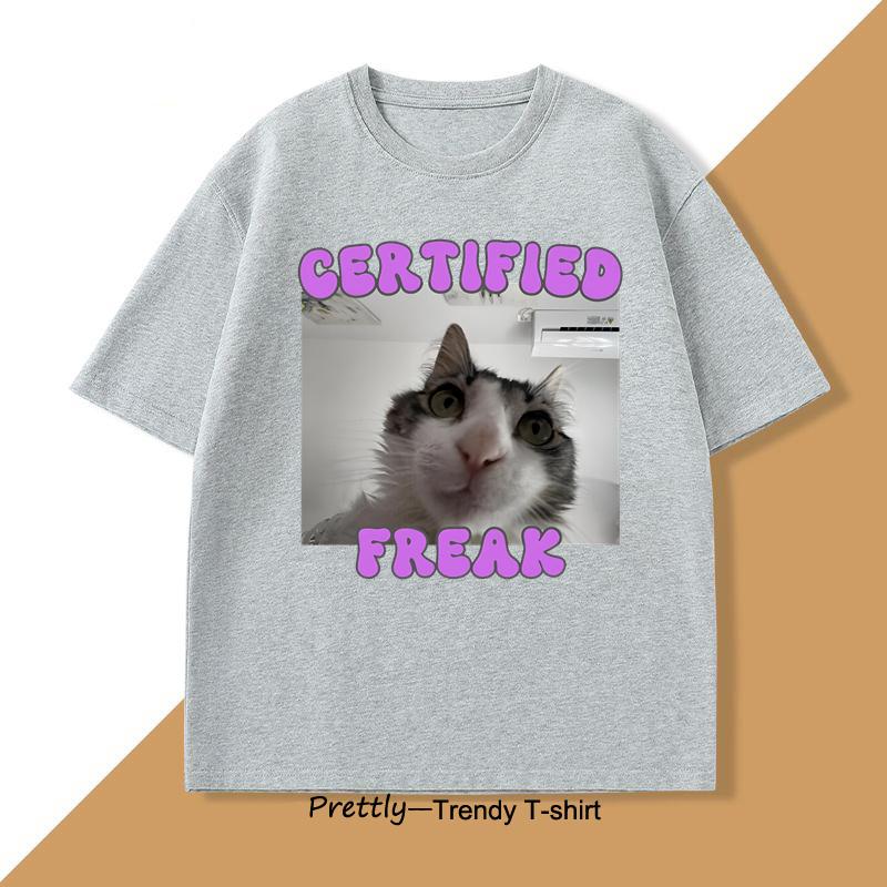 Certified Freak Cat Meme TShirt Men Women Funny Pet Graphic Tee Kitty Humor T Shirt Unisex Cotton Tee Cat Lover Tshirt Clothes