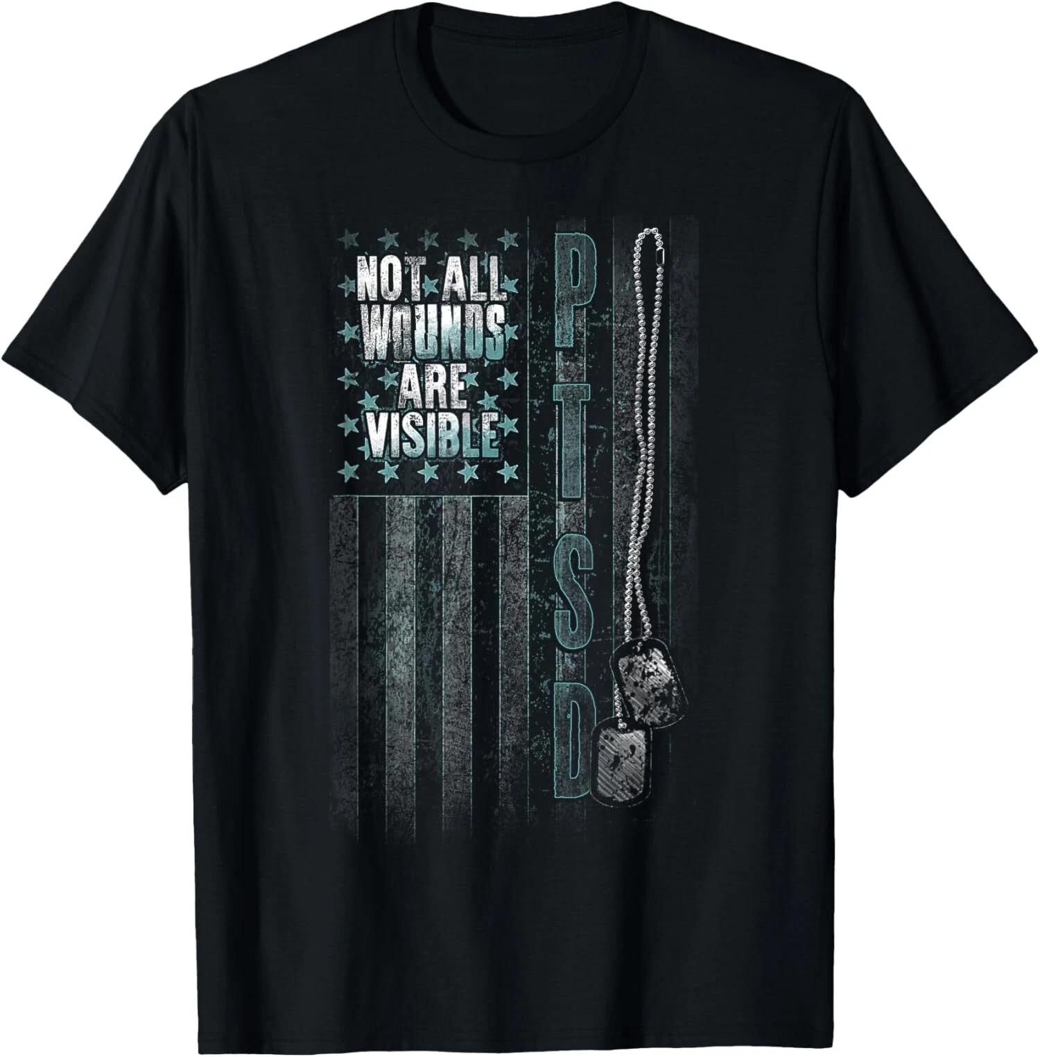 Not All Wounds Are Visible - PTSD Awareness Tee T-Shirt S-3XL XXXXL
