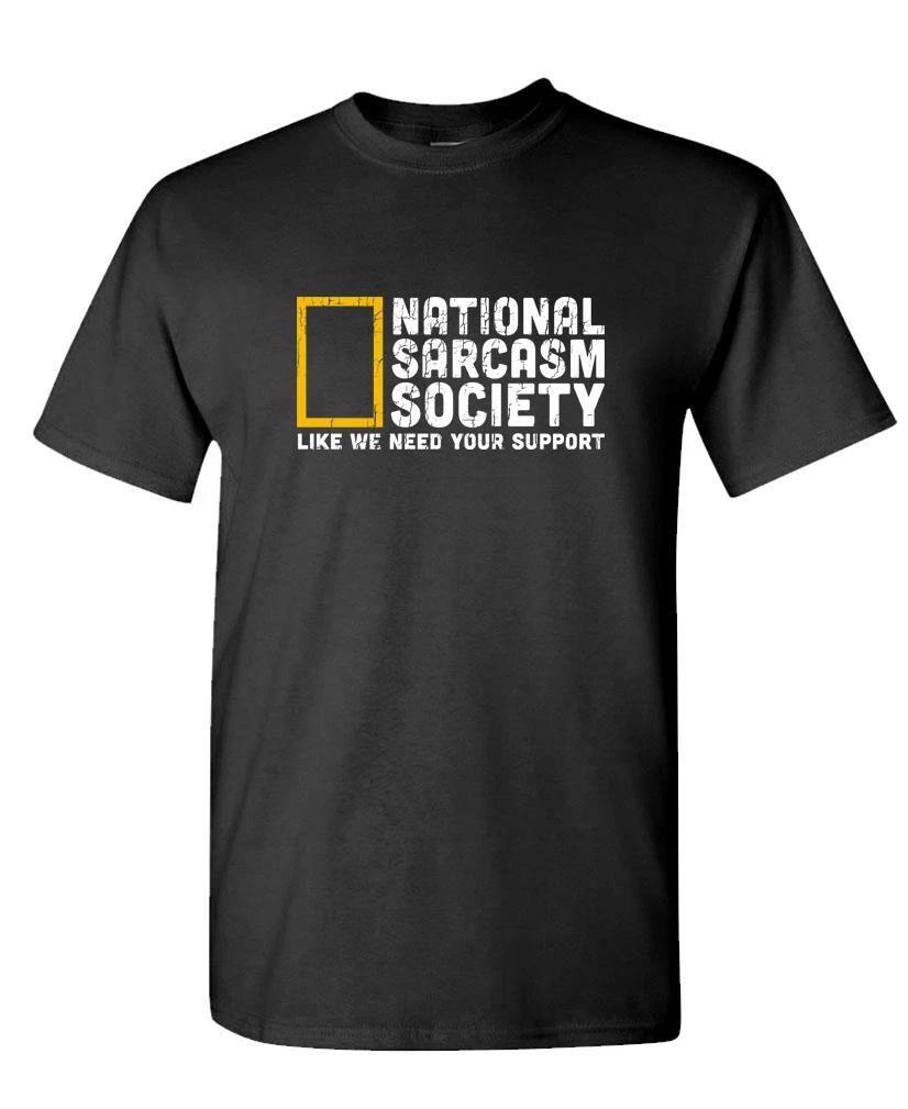 National Sarcasm Society Don t Need Support - Unisex Cotton T-Shirt Tee Shirt S