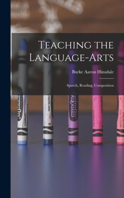 Kniha Teaching the Language-Arts : Speech, Reading, Composition