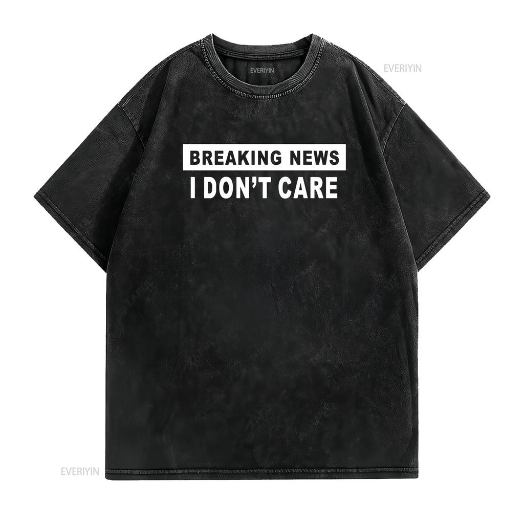 Breaking Care News T Shirt Sleeve I Don't Novelty Men's Short vintage Washed Top For Everyday Wear Casual Slightly Stylish