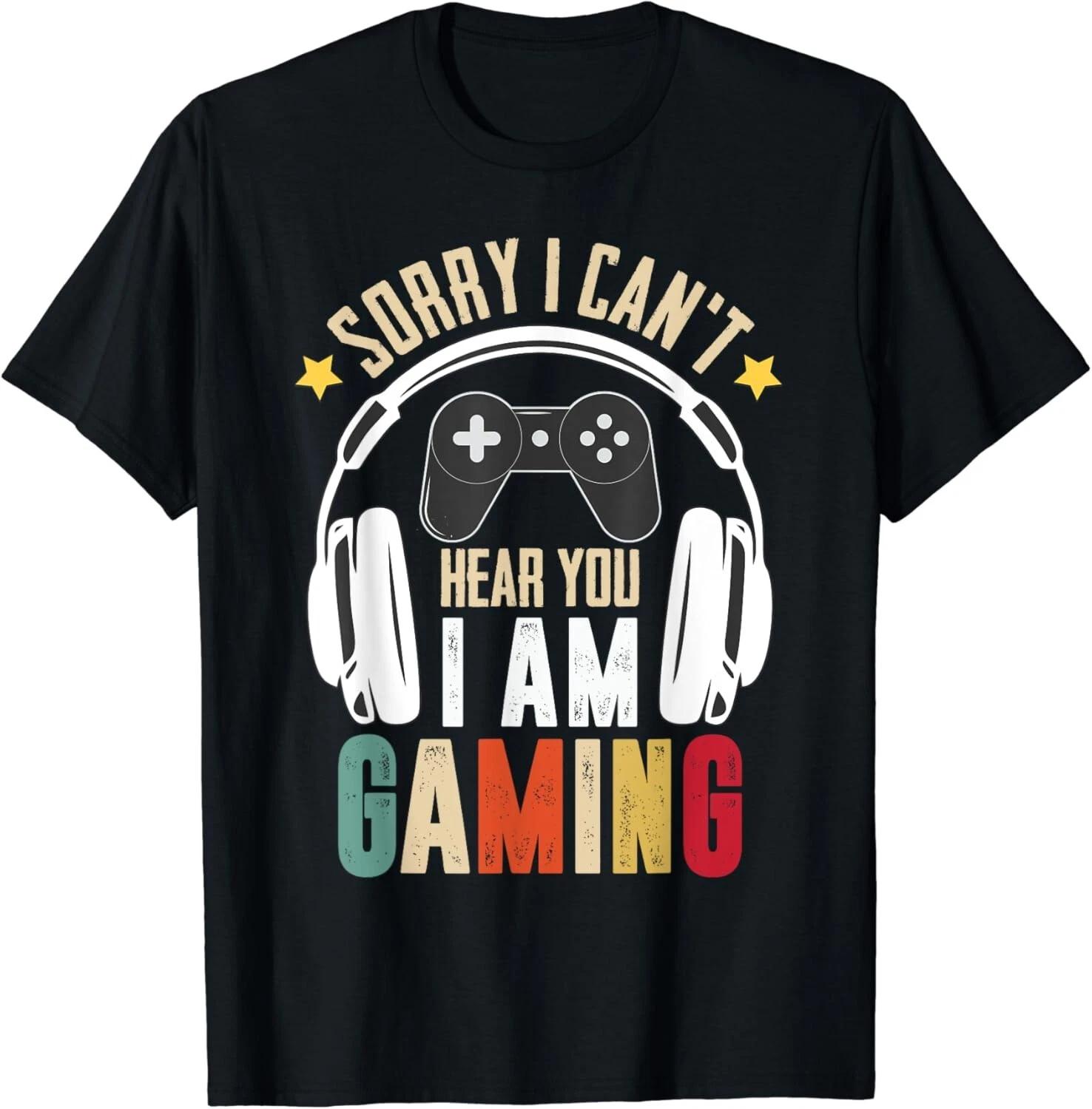 

Sorry I can t hear you I m Gaming tee Funny Vintage Gaming Gift Unisex T-Shirt L