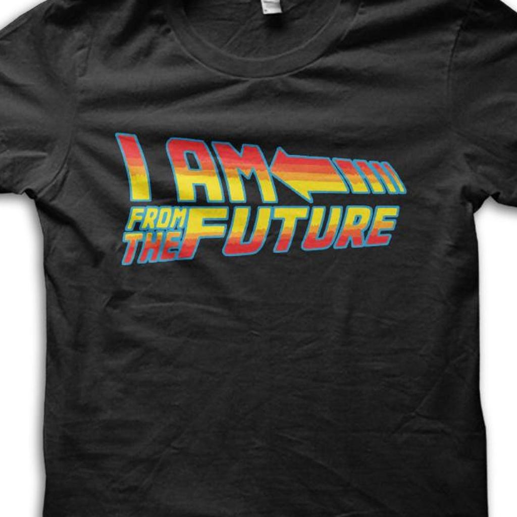 I Am From The Future T-Shirt - Sci-Fi Movie Tee