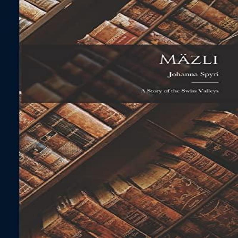 Mazli by Johanna Spyri Paperback Book 9781018874012