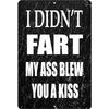 Rogue River Tactical Funny Sarcastic Metal Tin Sign, 12x8 Inch, Wall Décor- Man Cave Bar I Didn't Fart Blew You Kiss