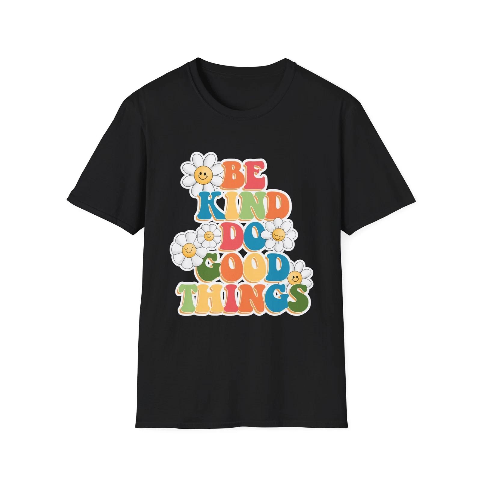 Be Kind Do Good Things Unisex Softstyle T-Shirt S