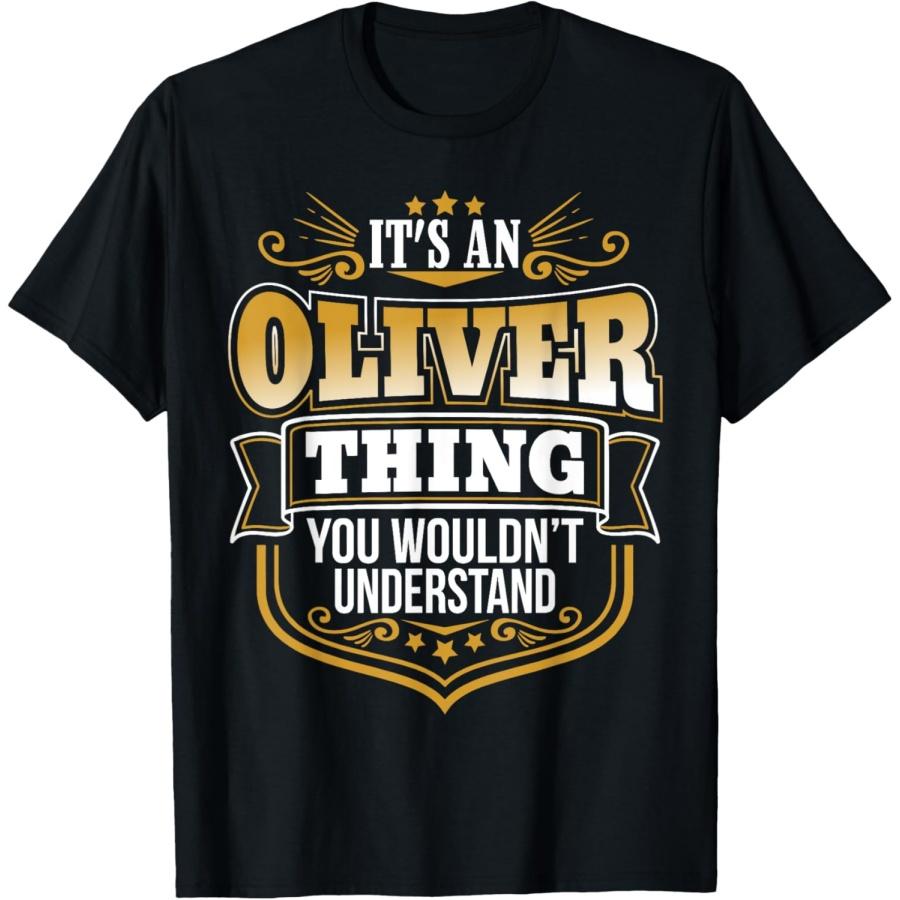 its an Oliver thing you wouldnt understand Oliver TShirt T-Shirt XXXXXL чёрный