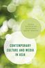 The Contemporary Culture and Media In Asia Book