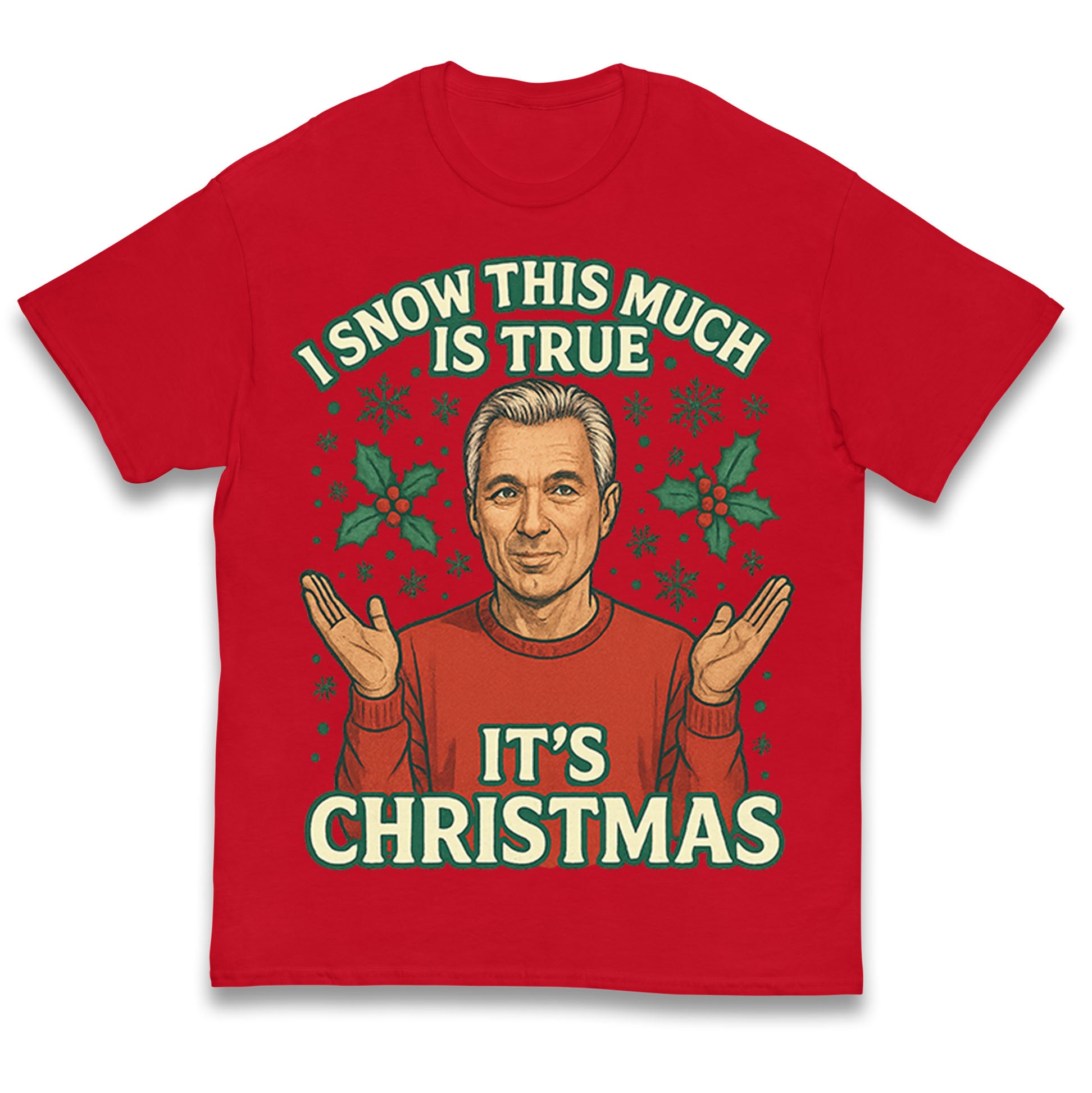 

I Snow This is Much is True Martin Kemp Christmas Kids T Shirt 150