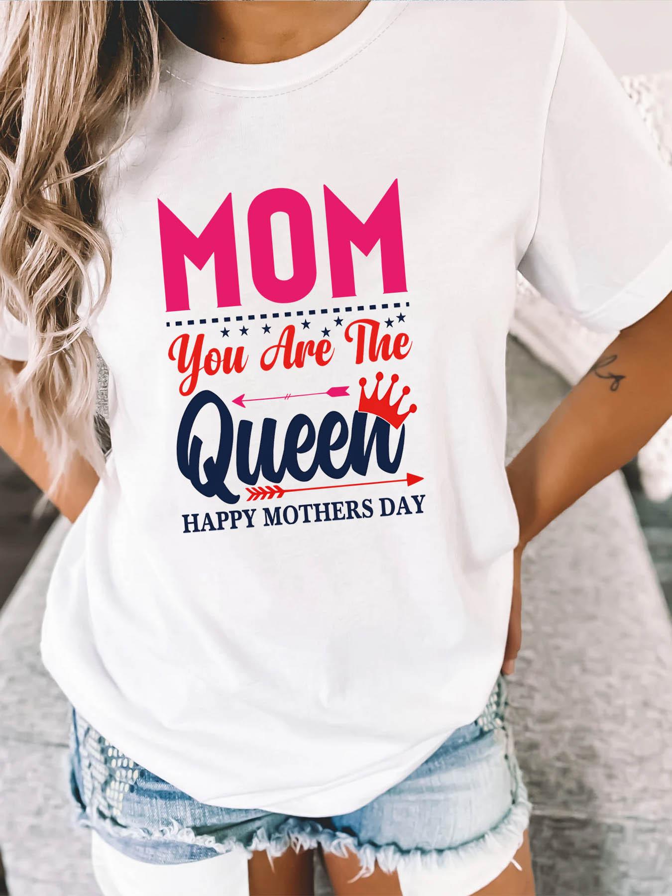 Mom You Are The Queen Happy Mothers Day T-shirt S