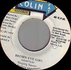 7inch Record SINGING SWEET - Brown Eye Girl NONE Colin Fat Recor 1994 Jamaica Reggae, Ska & Dub Used