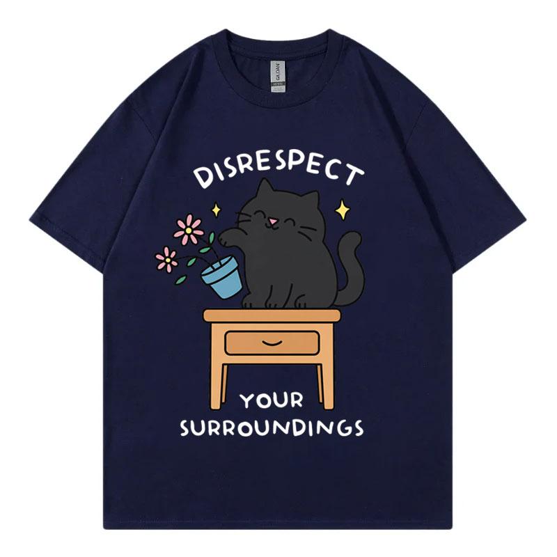 Disrespect Your Surroundings Funny Cat Meme Tshirt Fashion Casual Short Sleeve T Shirts Unisex Unisex Summer Loose Cotton Tshirts