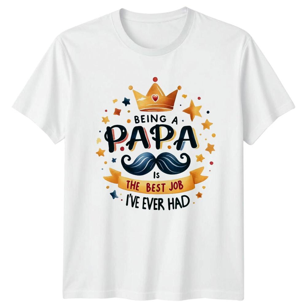 Being A Papa Is The Best Job TShirt Fathers Day Gift Tee S