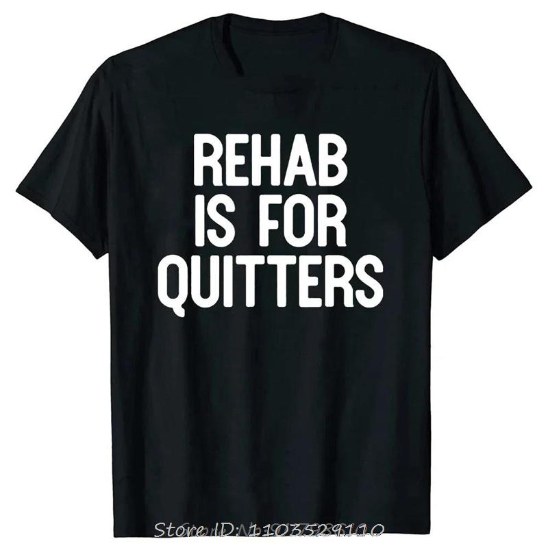 Funny Rehabilition Wine Beer Rehab Is for Quitters T-shirt Unisex Style Shirts forunisexunisex Clothing Harajuku Oversized T Shirt