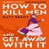 How To Kill Men and Get Away With It by Katy Brent Paperback Book 9780008536695