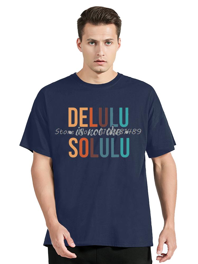 Delulu Is Not The Solulu T Shirt Humor Meme Y2k Tee Tops Eu Size Custom Cotton Casual Unisex Short Sleeve Tshirt Unisexs Clothes