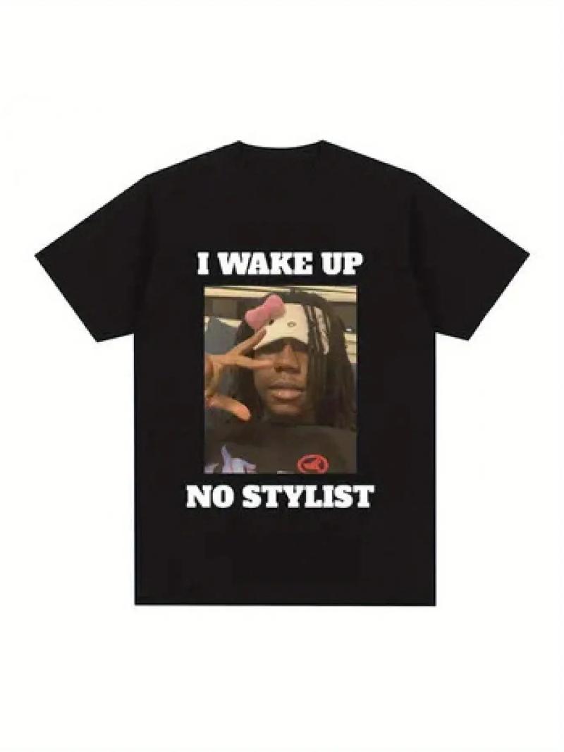 Unisexs Fun Rap Singer I Wake Up Without a Stylist Pattern Tshirt Black Hip Hop Tshirt with Bold White Text Street Style Shirt S