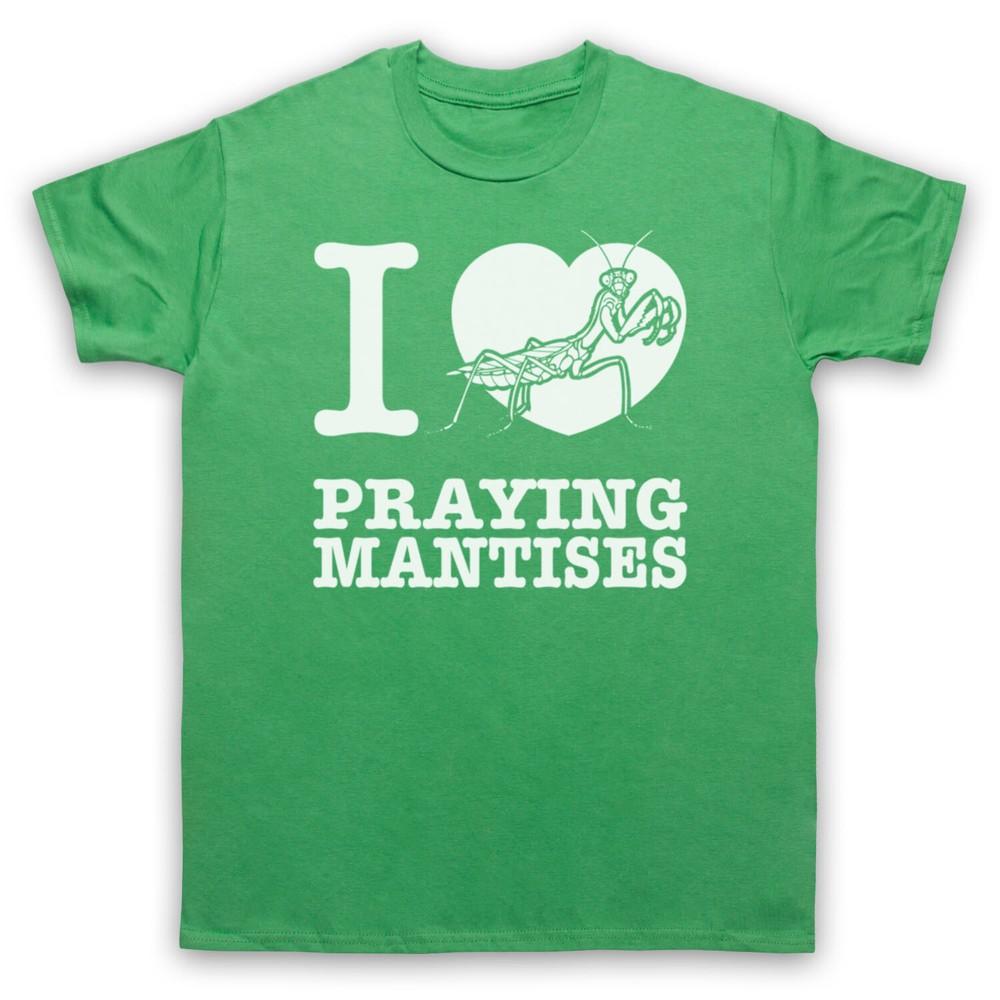 

I Love Praying Mantises Animal Rights Lover Insect Mens And Womens T-Shirt M