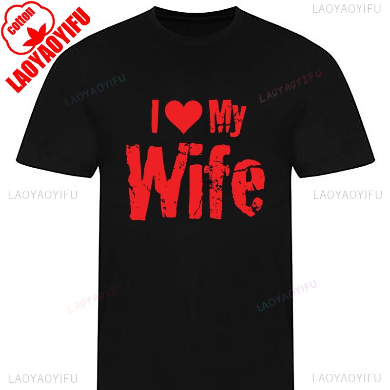 New TShirt  I Love My Wife  Couple Valentines Day Husband Inspired Top Casual ONeck Fashion Soft Perfect Shortsleev Tees